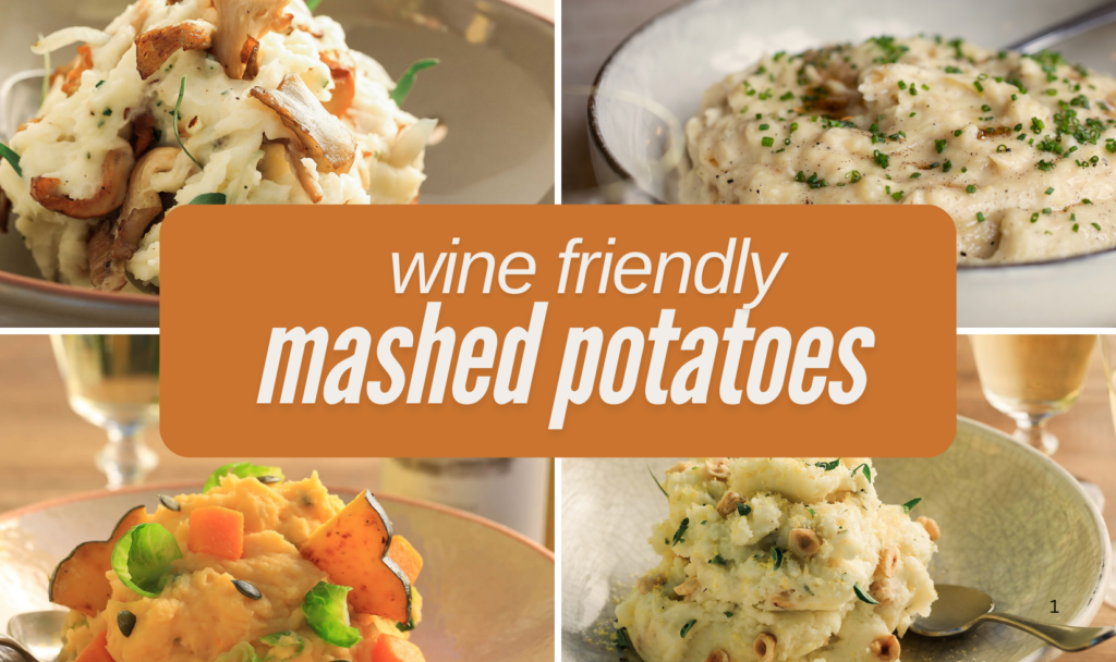 Four Ways to Reinvent Your Mashed Potatoes Recipe for the Best Wine Pairing